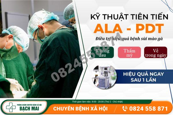 ALA PDT - Giải pháp tối ưu trong hỗ trợ điều trị bệnh sùi mào gà